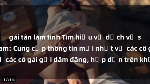 gái tân làm tình Tìm hiểu về dịch vụ sex gái gọi Việt Nam: Cung cấp thông tin mới nhất về các cô gái gọi dâm đãng, hấp dẫn trên khắp đất nước.
