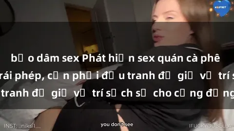 bạo dâm sex Phát hiện sex quán cà phê đang hoạt động trái phép, cần phải đấu tranh để giữ vị trí sạch sẽ cho cộng đồng