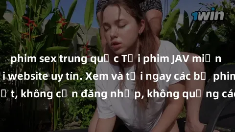 phim sex trung quốc Tải phim JAV miễn phí mới nhất tại website uy tín. Xem và tải ngay các bộ phim JAV hot nhất, không cần đăng nhập, không quảng cáo, tốc độ download nhanh chóng.
