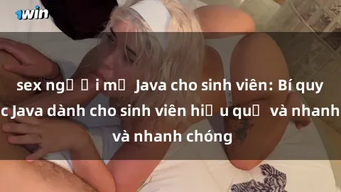 sex người mỹ Java cho sinh viên: Bí quyết học Java dành cho sinh viên hiệu quả và nhanh chóng
