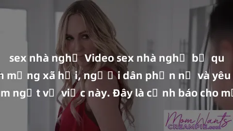 sex nhà nghỉ Video sex nhà nghỉ bị quay lén gây sốt trên mạng xã hội, người dân phẫn nộ và yêu cầu xử lý nghiêm ngặt vụ việc này. Đây là cảnh báo cho mọi người khi sử dụng dịch vụ nhà nghỉ không uy tí