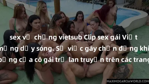 sex vợ chồng vietsub Clip sex gái Việt bị lộ khiến cư dân mạng dậy sóng. Sự việc gây chấn động khi hình ảnh nóng bỏng của cô gái trẻ lan truyền trên các trang mạng xã hội.Xã hội đang bàn tán sôi nổi v