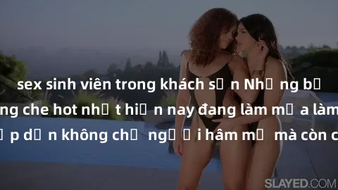 sex sinh viên trong khách sạn Những bộ phim JAV idol không che hot nhất hiện nay đang làm mưa làm gió trên mạng, hấp dẫn không chỉ người hâm mộ mà còn cả những ai mới tìm hiểu về thể loại này!