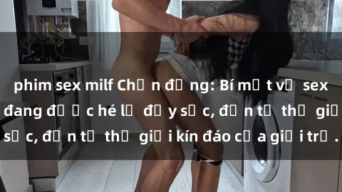 phim sex milf Chấn động: Bí mật về sex nữ sinh Việt Nam đang được hé lộ đầy sốc, đến từ thế giới kín đáo của giới trẻ.