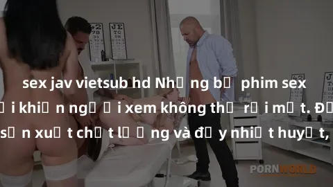 sex jav vietsub hd Những bộ phim sex của phụ nữ lớn tuổi khiến người xem không thể rời mắt. Được sản xuất chất lượng và đầy nhiệt huyết, đáng xem và trải nghiệm.