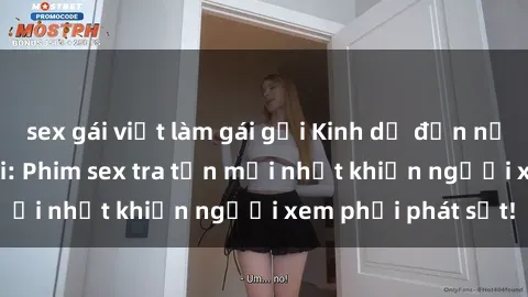 sex gái việt làm gái gọi Kinh dị đến nỗi không thể tin nổi: Phim sex tra tấn mới nhất khiến người xem phải phát sốt!