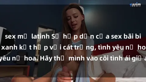 sex mỹ latinh Sự hấp dẫn của sex bãi biển: Khi sóng biển xanh kết hợp với cát trắng, tình yêu nở hoa. Hãy thả mình vào cõi tình ái giữa sóng biển!