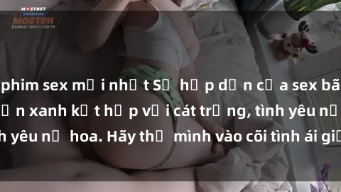 phim sex mới nhất Sự hấp dẫn của sex bãi biển: Khi sóng biển xanh kết hợp với cát trắng, tình yêu nở hoa. Hãy thả mình vào cõi tình ái giữa sóng biển!