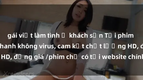 gái việt làm tình ở khách sạn Tải phim sex mới nhất cực nhanh không virus, cam kết chất lượng HD, đồng giá /phim chỉ có tại website chính thức. Đặt ngay!