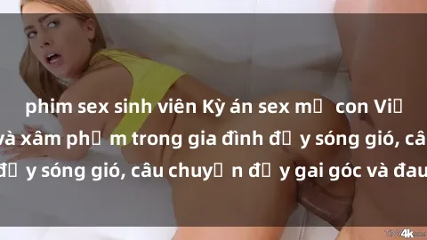 phim sex sinh viên Kỳ án sex mẹ con Việt Nam: Sự sở hữu và xâm phạm trong gia đình đầy sóng gió, câu chuyện đầy gai góc và đau lòng.