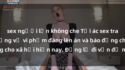 sex người lớn không che Tội ác sex tra tấn Việt Nam: những vụ vi phạm đáng lên án và báo động cho xã hội hiện nay. Đừng lờ đi vấn đề nghiêm trọng này!