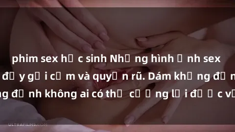 phim sex học sinh Những hình ảnh sex gái Việt xinh đẹp đầy gợi cảm và quyến rũ. Dám khẳng định không ai có thể cưỡng lại được vẻ đẹp của họ.