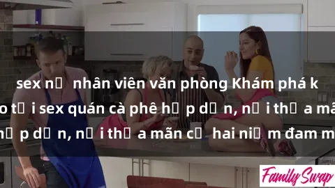 sex nữ nhân viên văn phòng Khám phá không gian độc đáo tại sex quán cà phê hấp dẫn, nơi thỏa mãn cả hai niềm đam mê