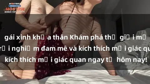gái xinh khỏa thân Khám phá thế giới mới của sex online: trải nghiệm đam mê và kích thích mọi giác quan ngay từ hôm nay!