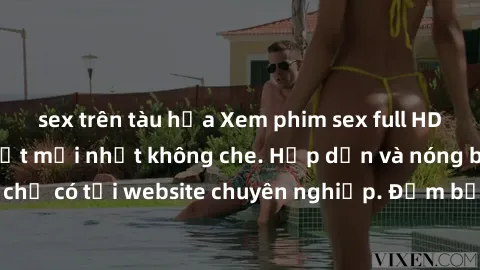 sex trên tàu hỏa Xem phim sex full HD đỉnh cao, cập nhật mới nhất không che. Hấp dẫn và nóng bỏng, chỉ có tại website chuyên nghiệp. Đảm bảo sẽ khiến bạn mãn nhãn!