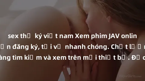 sex thư ký việt nam Xem phim JAV online miễn phí không cần đăng ký, tải về nhanh chóng. Chất lượng HD, dễ dàng tìm kiếm và xem trên mọi thiết bị. Đặc biệt, không quảng cáo làm phiền.