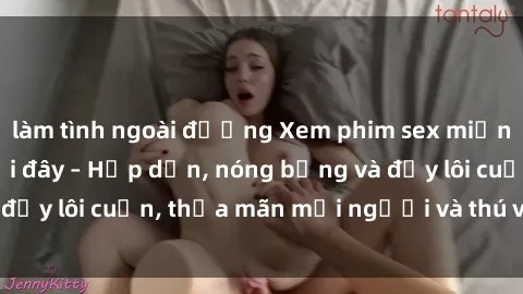 làm tình ngoài đường Xem phim sex miễn phí online ngay tại đây – Hấp dẫn, nóng bỏng và đầy lôi cuốn, thỏa mãn mọi người và thú vui của bạn!